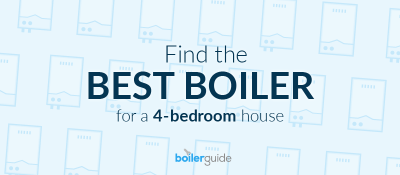 Which is the Best Boiler for a 4-Bedroom House?