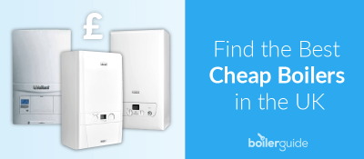 Cheap Boilers in the UK: Which Are The Best in 2024?