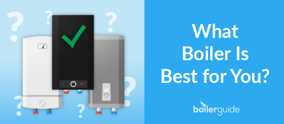 Boiler Types Explained: Combi, System and Conventional